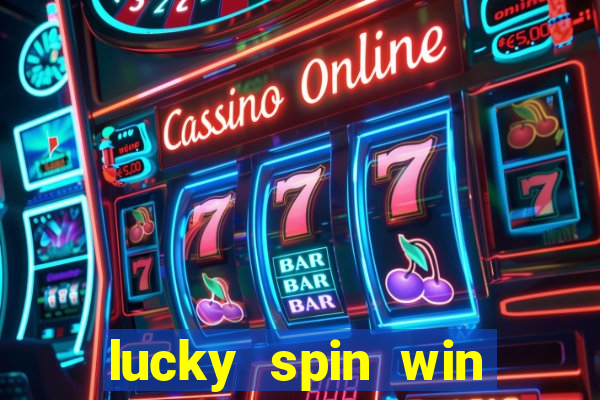 lucky spin win real money 2023