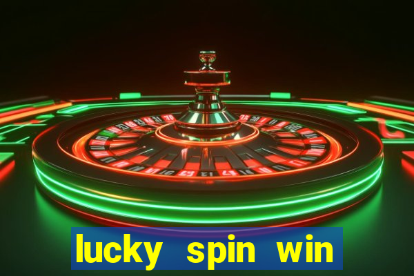 lucky spin win real money 2023