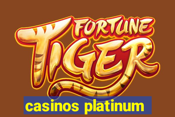 casinos platinum