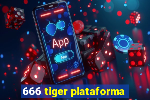 666 tiger plataforma