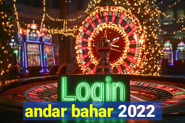 andar bahar 2022