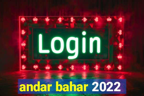 andar bahar 2022