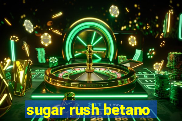 sugar rush betano