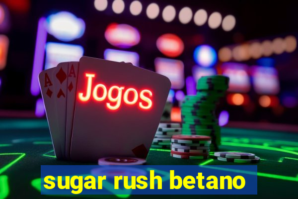 sugar rush betano