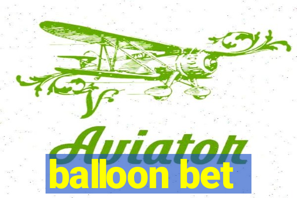 balloon bet