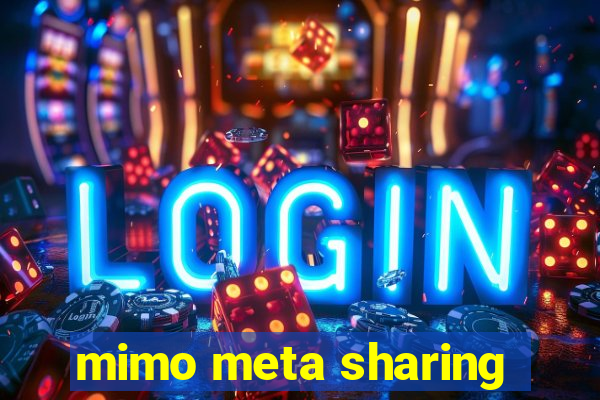 mimo meta sharing