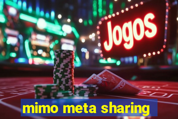 mimo meta sharing