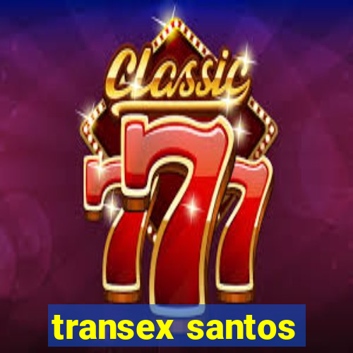 transex santos