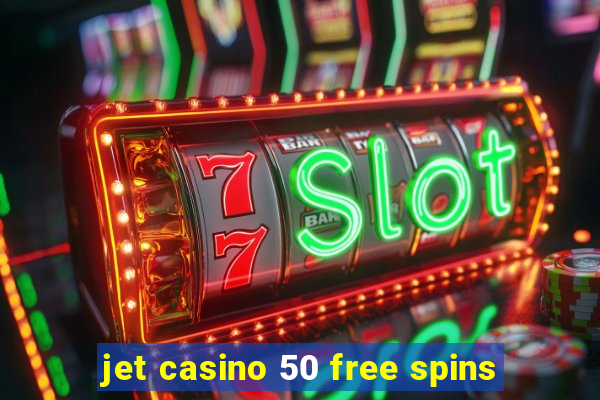 jet casino 50 free spins