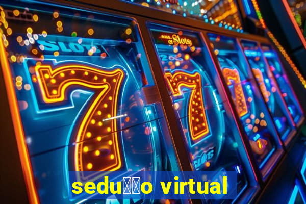 sedu莽茫o virtual