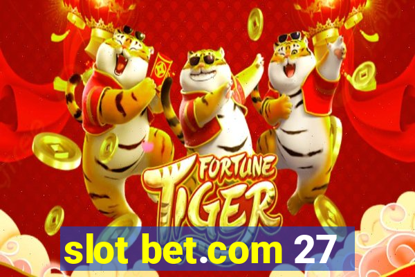 slot bet.com 27