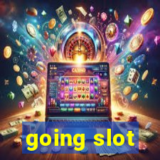 going slot