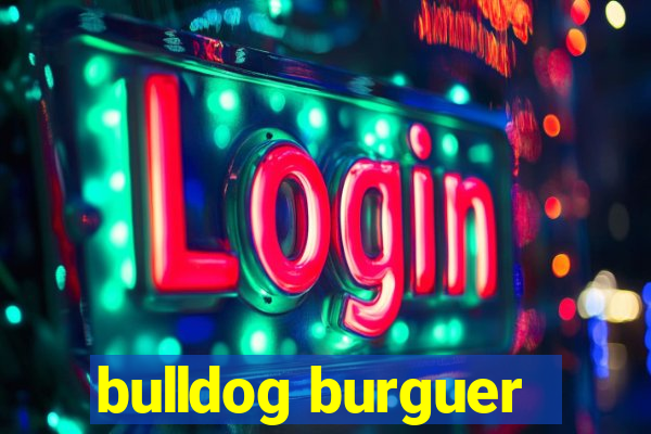 bulldog burguer