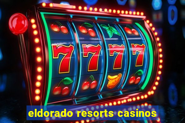 eldorado resorts casinos