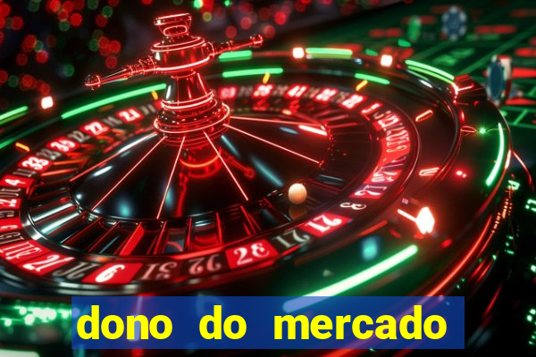 dono do mercado livre fortuna