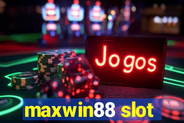 maxwin88 slot