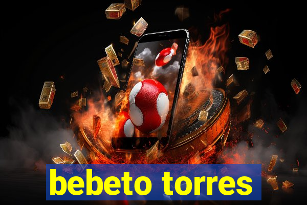 bebeto torres