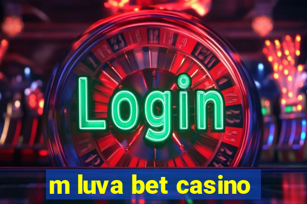 m luva bet casino