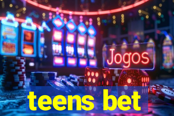 teens bet