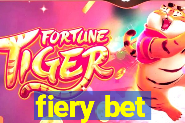 fiery bet