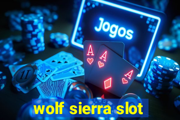 wolf sierra slot