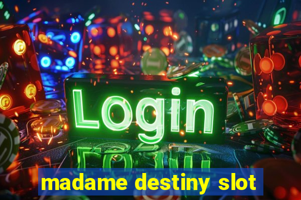 madame destiny slot