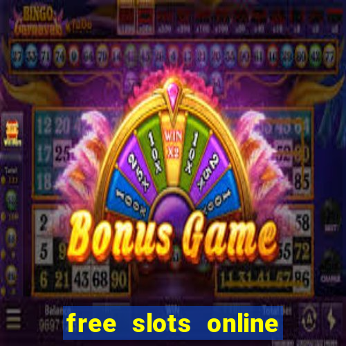 free slots online for free