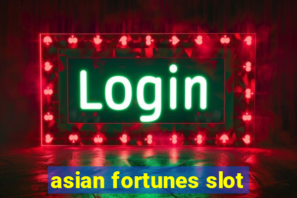 asian fortunes slot