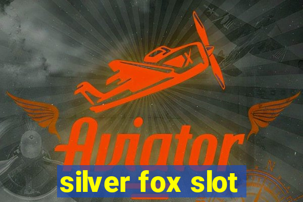 silver fox slot