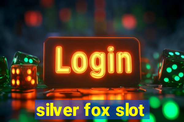 silver fox slot