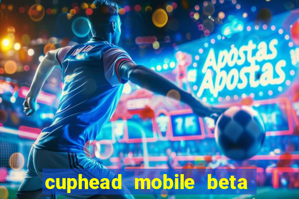 cuphead mobile beta 9.1 download