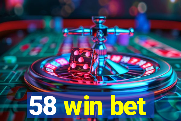 58 win bet