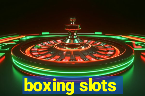 boxing slots