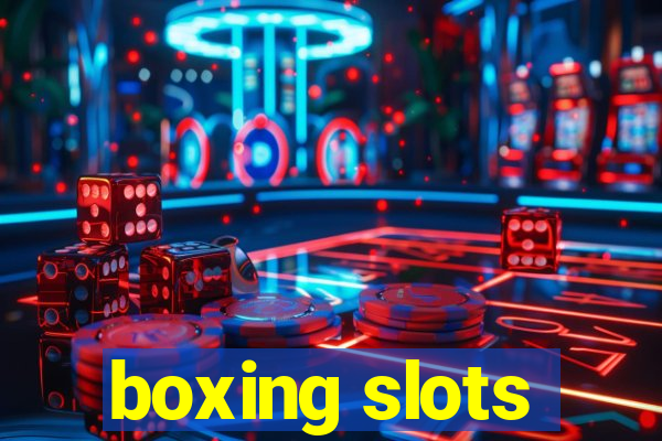 boxing slots