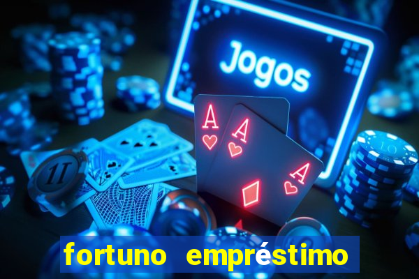 fortuno empréstimo e confiável