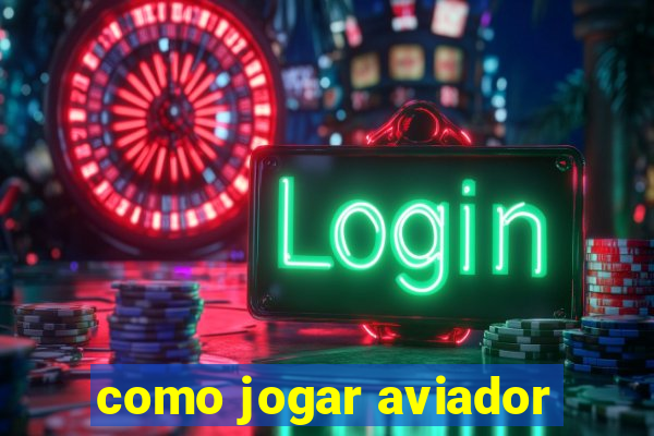 como jogar aviador