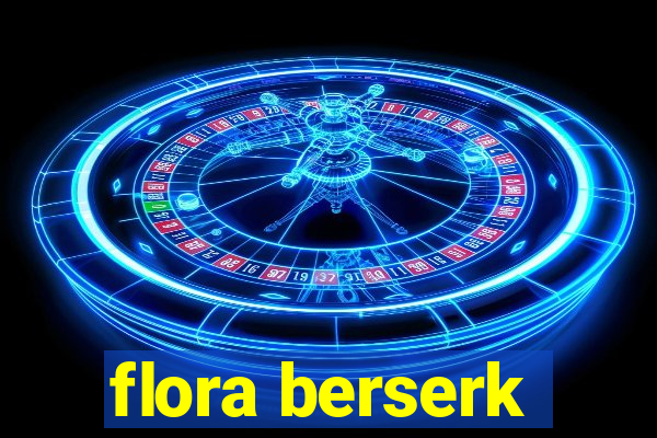 flora berserk