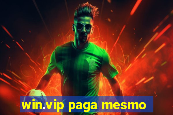 win.vip paga mesmo