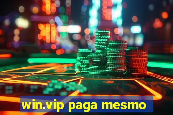 win.vip paga mesmo