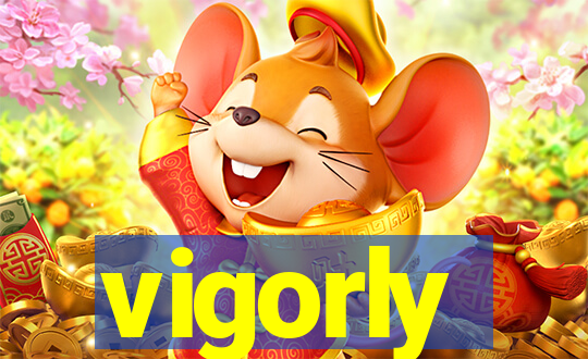 vigorly