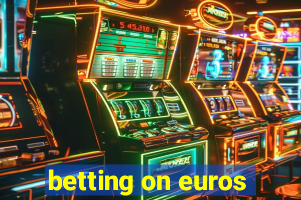 betting on euros