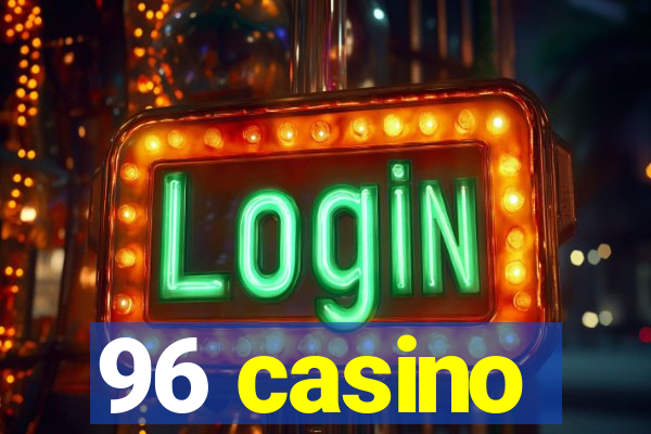 96 casino