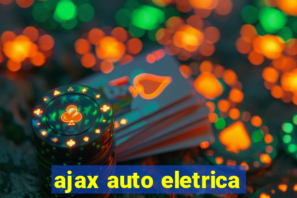 ajax auto eletrica