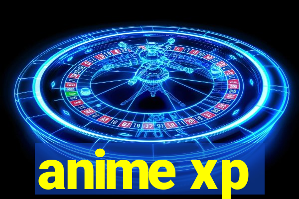 anime xp