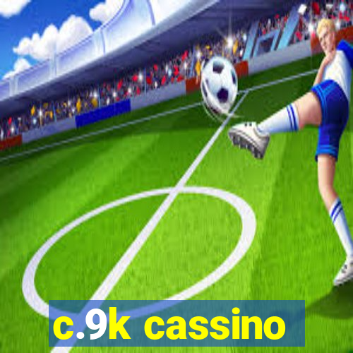 c.9k cassino