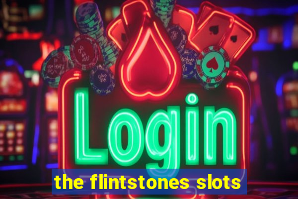 the flintstones slots