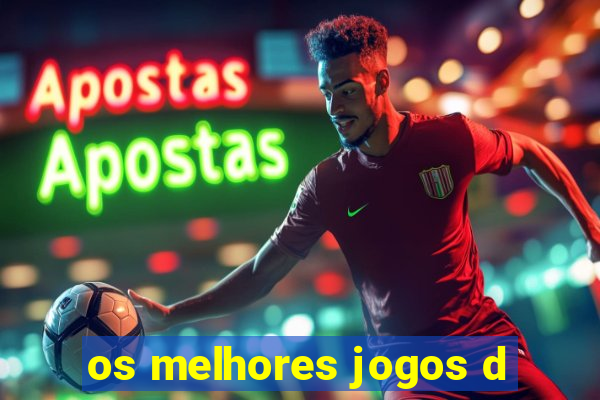 os melhores jogos d