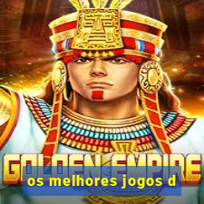 os melhores jogos d