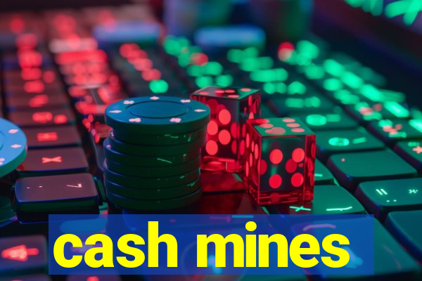 cash mines