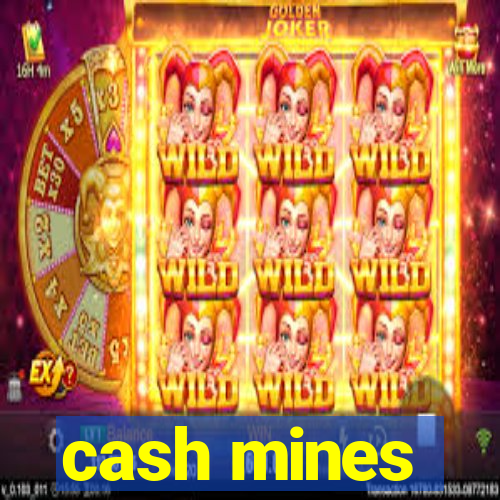 cash mines